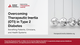 Overcoming Therapeutic Inertia in Type 2 Diabetes: Benefiting Patients, Clinicians, and Health Systems